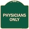 Signmission Designer Series Physicians Only, Green & Tan Heavy-Gauge Aluminum Sign, 18" x 18", G-1818-23300 A-DES-G-1818-23300 - alternate 1